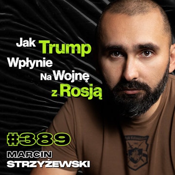 #389 Jak Białoruska Propaganda Wrogo Nastawia Do Polski? Śmierć Putina, Bomby - Marcin Strzyżewski