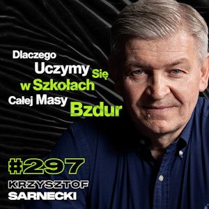 #297 Jak Przerwać Osobie, Która Nie Przestaje Mówić? Fakty i Mity o Językach - Krzysztof Sarnecki