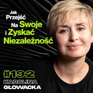 #192 Jak Pokonać Stres Podczas Rozmowy? Niezależność, Podcast, Radio Naukowe - Karolina Głowacka