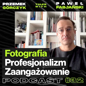 Fotografia Największych Polskich Projektów, Proces Kreatywny - Paweł Fabjański #32