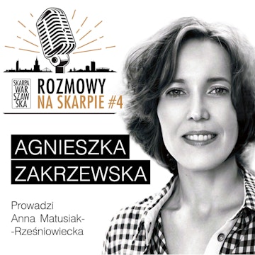 Rozmowy na Skarpie - Agnieszka Zakrzewska
