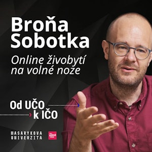 Broňa Sobotka: Online živobytí na volné noze