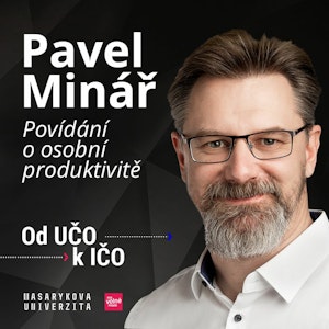 Pavel Minář: Povídání o osobní produktivitě | Od UČO k IČO