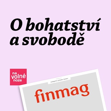 O bohatství a svobodě | Finmag seriál Na volné noze