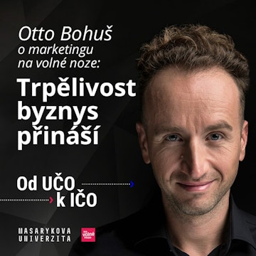 Otto Bohuš: Trpělivost byznys přináší | Od UČO k IČO