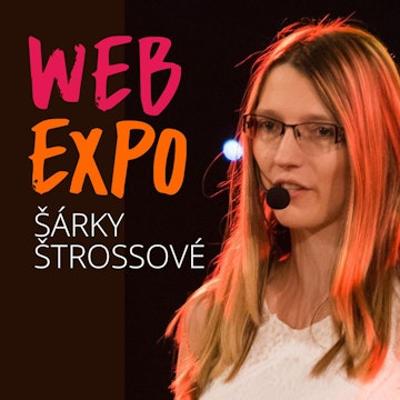 WebExpo: Jak podniká konferenciérka Šárka Štrossová