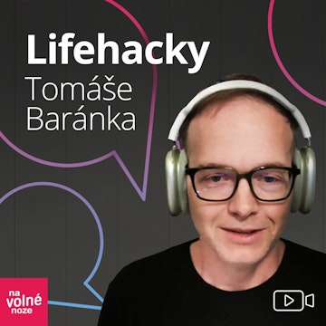 Tomáš Baránek: Velký výběr lifehacků pro lidi na volné noze