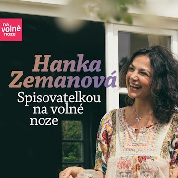 Hanka Zemanová: Spisovatelkou na volné noze