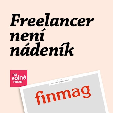 Freelancer není nádeník | Finmag seriál Na volné noze