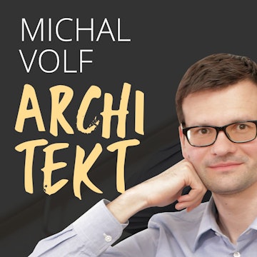 Jak podniká architekt Michal Volf