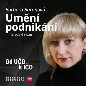 Umění podnikání na volné noze | Barbora Baronová, Od UČO k IČO