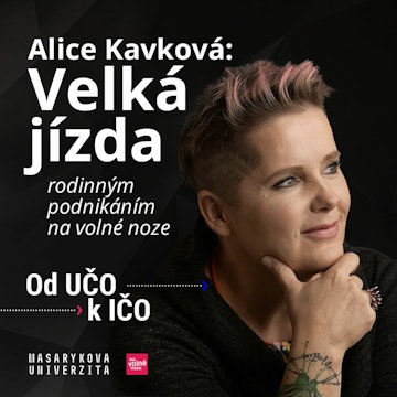 Alice Kavková: Velká jízda rodinným podnikáním na volné noze | Od UČO k IČO