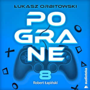 Pograne. Odcinek 8. Robert Łapiński