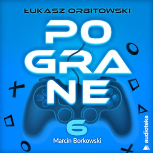 Pograne. Odcinek 6. Marcin Borkowski