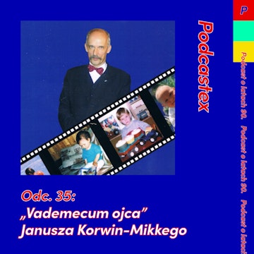 ODCINEK 35: "Vademecum ojca" Janusza Korwin-Mikkego