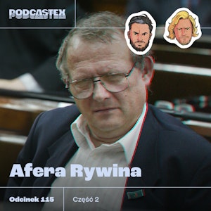 ODCINEK 115: Afera Rywina - o co w niej chodziło?