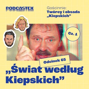 ODCINEK 65: "Świat według Kiepskich" (gościnnie: Marzena Kipiel-Sztuka, Barbara Mularczyk-Potocka, Renata Pałys, Aleksander Sobiszewski)