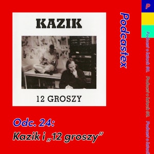 ODCINEK 24: Kazik i "12 groszy"