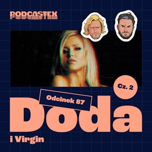 ODCINEK 87: Doda i Virgin, część 2