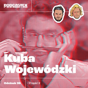 ODCINEK 96: Kuba Wojewódzki (cz. 2)