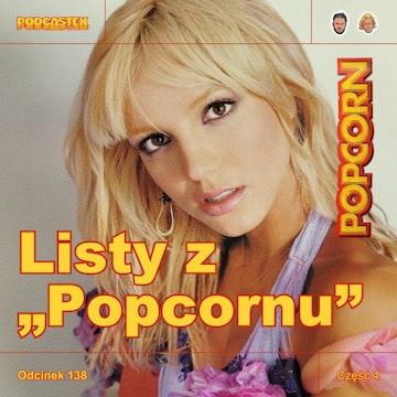 ODCINEK 138: Listy z "Popcornu", część 4 (lata 1999-2002)