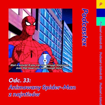 ODCINEK 33: Animowany "Spider-Man" z najntisów