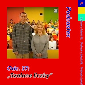 ODCINEK 37: "Szalone liczby"