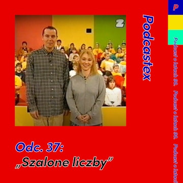 ODCINEK 37: "Szalone liczby"