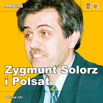 ODCINEK 141: Zygmunt Solorz i Polsat