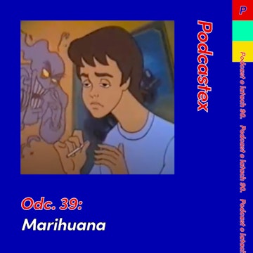 ODCINEK 39: Marihuana