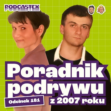 Jak poderwać kobietę? Poradnik z 2007 roku (Podcastex #181) audiobook, Podcastex