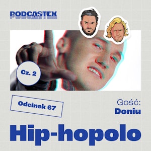 ODCINEK 67: Hip-hopolo (gościnnie: Doniu), cz. 2