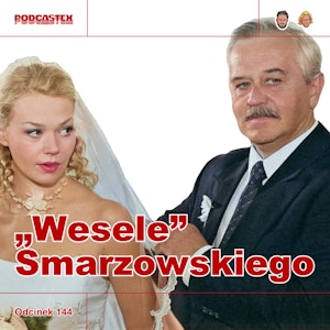 ODCINEK 144: "Wesele" Smarzowskiego