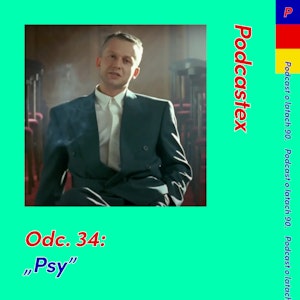 ODCINEK 34: "Psy"