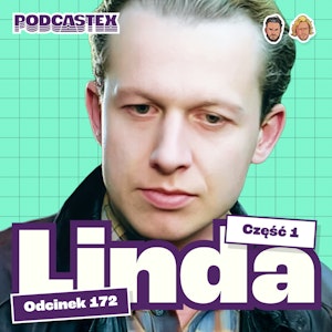 ODCINEK 172: Bogusław Linda, część 1, Podcastex