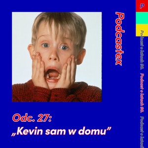 ODCINEK 27: "Kevin sam w domu"