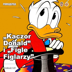 ODCINEK 147: "Kaczor Donald" i "Figle Figlarzy"