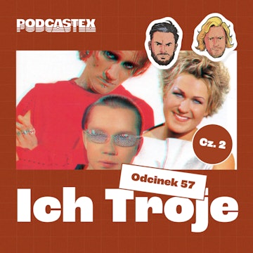 ODCINEK 57: Ich Troje, cz. 2