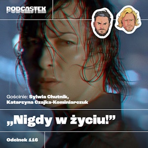 ODCINEK 116: "Nigdy w życiu!"