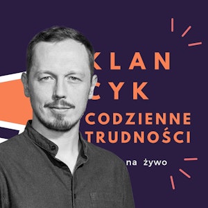 Klancyk: Codzienne trudności odc. 7 Antek Syrek-Dąbrowski