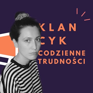 Klancyk: Codzienne trudności odc. 26 Emi Buchwald