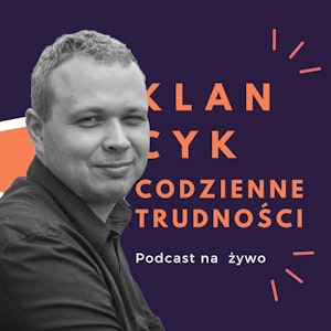 Klancyk: Codzienne trudności odc. 40 Jakub Sieczko