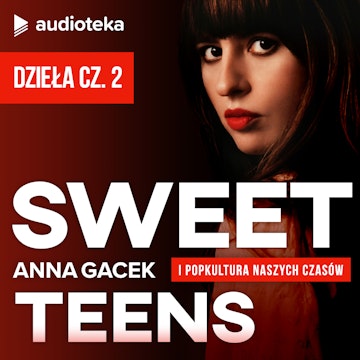Sweet Teens. SUPLEMENT 3 - DZIEŁA cz. 2