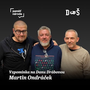 Empatie, tvrdost, pochyby a ďábelský humor. Jak si pamatovat Danu Drábovou?, Jan Dobrovský, Jan Sedmidubský, Jindřich Šídlo