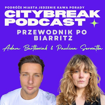 Przewodnik po Biarritz / gościnnie: Paulina Serwatka audiobook, Adam Bartkowiak