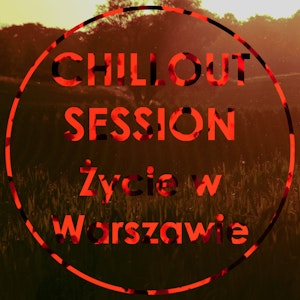 Chillout Session "Życie w Warszawie"