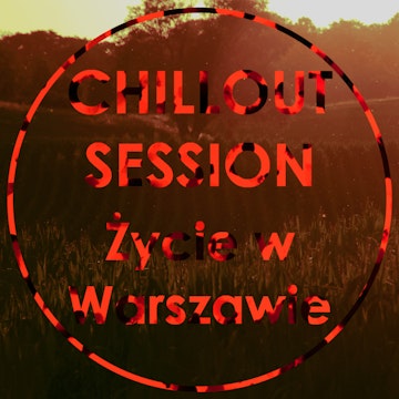 Chillout Session "Życie w Warszawie"