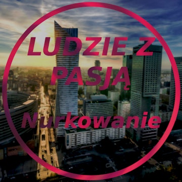 Ludzie z Pasją - Nurkowanie