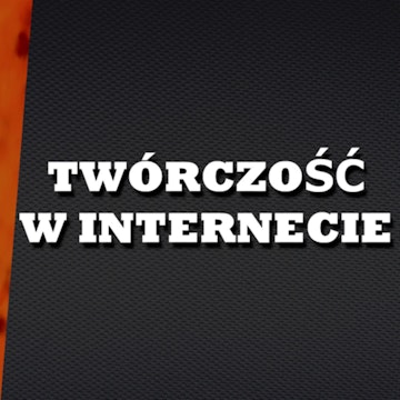 Odc.18 "Twórczość w internecie"