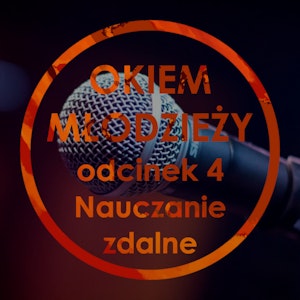 Odc 4 "Nauczanie zdalne"